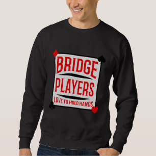 Bridge Players Playing Card Hands Sweatshirt