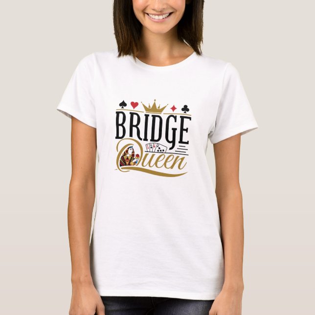 Bridge Queen T-Shirt (Front)