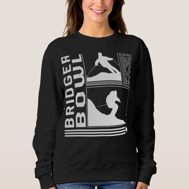 Bridger Bowl Skiing Skier Winter Snowboard Snowboa Sweatshirt (Front)