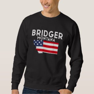Bridger Montana USA State America Travel Montanan Sweatshirt