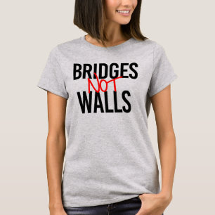 BRIDGES NOT WALLS T-Shirt