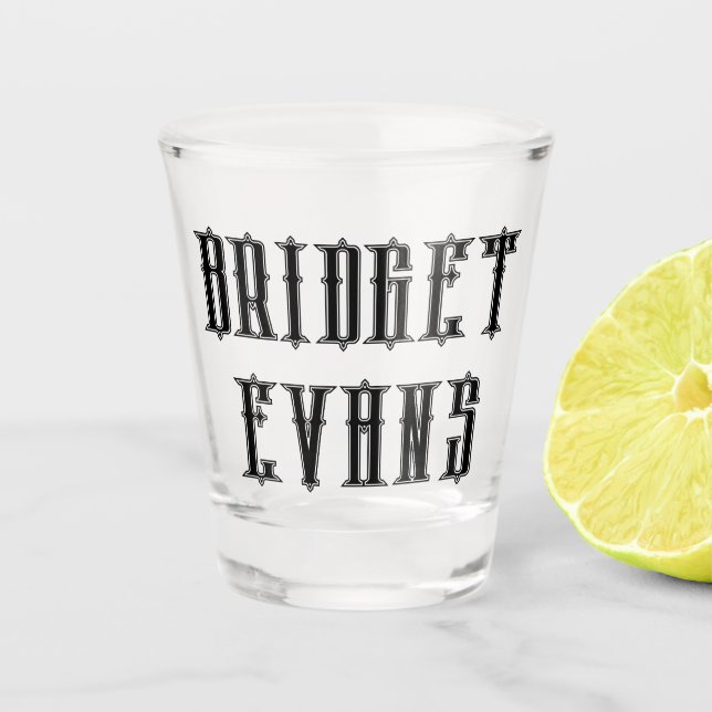 BRIDGET EVANS SHOT GLASS (Front)