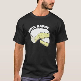 Brie Happy Cheesy Slice Humour T-Shirt