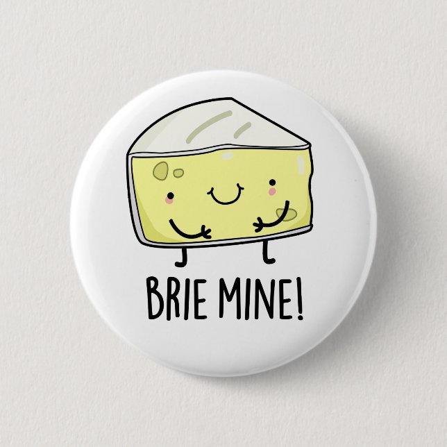 Brie Mine Funny Cheese Pun  6 Cm Round Badge (Front)