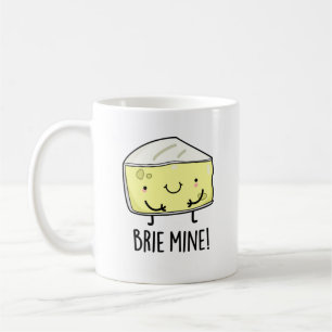 Brie Mine Funny Cheese Pun  Coffee Mug