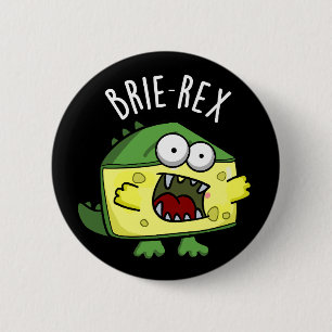 Brie-rex Funny Cheese Pun Dark BG 6 Cm Round Badge