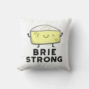 Brie Strong Funny Positive Cheese Pun  Cushion
