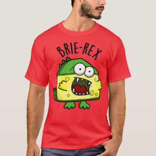 Brierex Funny Cheese Pun T-Shirt