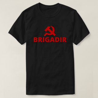 Brigadir  T-Shirt