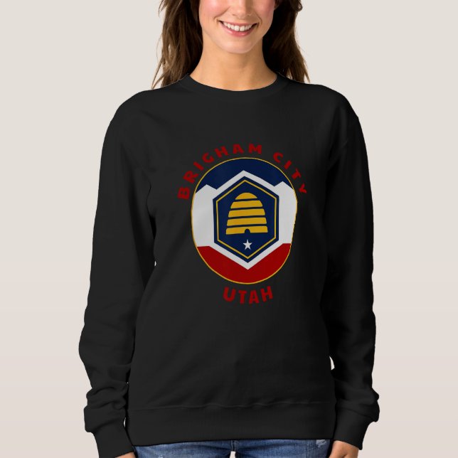 Brigham City Utah New UT Flag Beehive Vacation Sou Sweatshirt (Front)
