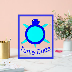 Bright Blue Turtle Dude Acrylic Sign