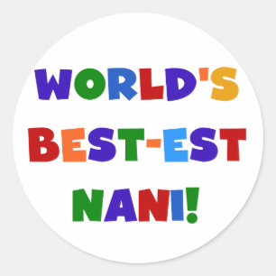 Bright Colours Best-est Nani T-shirts and Gifts Classic Round Sticker