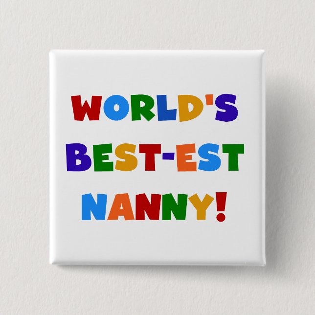 Bright Colours World's Best-est Nanny Gifts 15 Cm Square Badge (Front)
