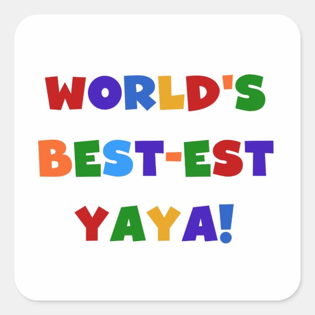 Bright Colours World's Best-est Yaya Gifts Square Sticker (Front)