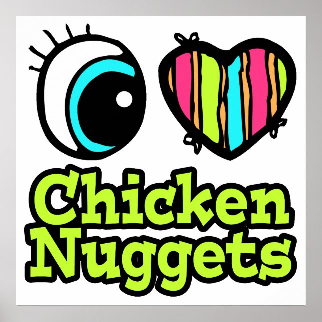 Bright Eye Heart I Love Chicken Nuggets Poster (Front)