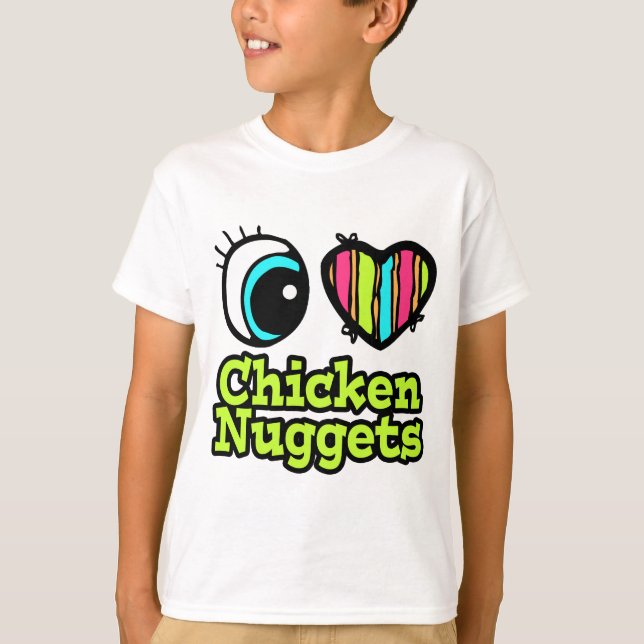 Bright Eye Heart I Love Chicken Nuggets T-Shirt (Front)