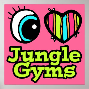 Bright Eye Heart I Love Jungle Gyms Poster