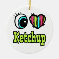 Bright Eye Heart I Love Ketchup