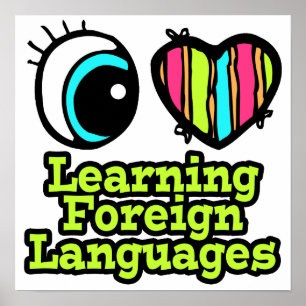 Bright Eye Heart I Love Learning Foreign Languages Poster