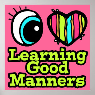 Bright Eye Heart I Love Learning Good Manners Poster