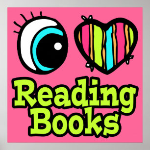 Bright Eye Heart I Love Reading Books Poster