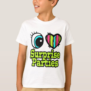 Bright Eye Heart I Love Surprise Parties T-Shirt