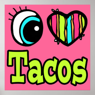 Bright Eye Heart I Love Tacos Poster