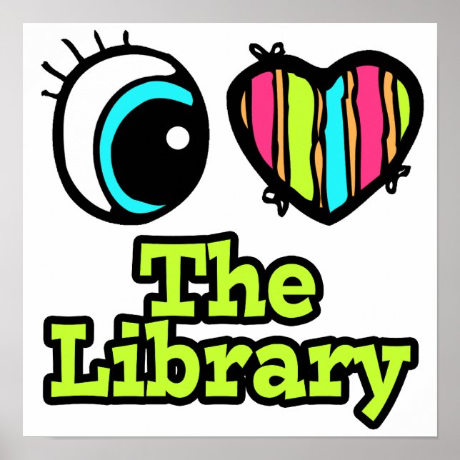 Bright Eye Heart I Love The Library Poster (Front)