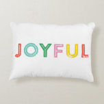 Bright, Happy, and Joyful Holiday Decorative Cushion<br><div class="desc">This fun and stylish accent pillow is the perfect way to add a little holiday cheer to your home this season! It features playful typography in a bright, a festive colour palette on a white background. The look is modern yet fresh and fun. It's time to upgrade your holiday decor!...</div>