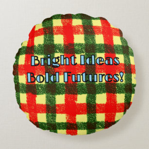 Bright Ideas Bold Futures! Round Cushion
