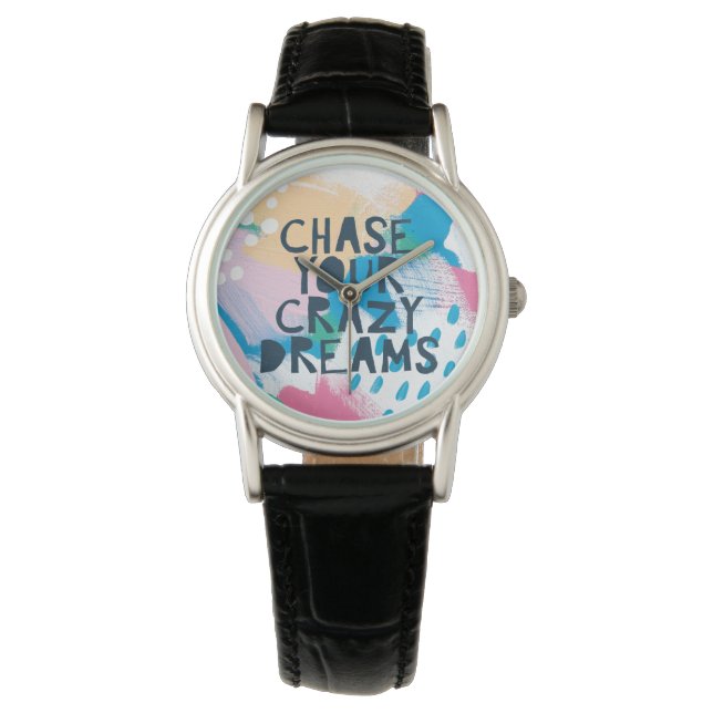 Bright Inspiration I | Chase Your Crazy Dreams Watch (Front)