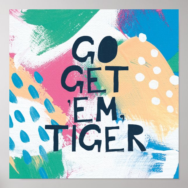 Bright Inspiration II | Go Get 'Em Tiger Poster (Front)