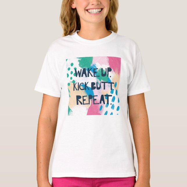 Bright Inspiration IV | Wake Up Kick Butt Repeat T-Shirt (Front)