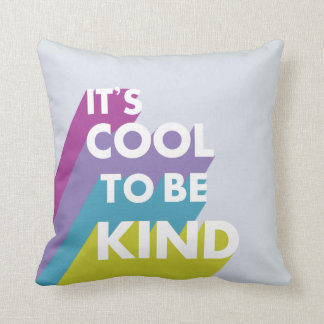 Bright It's cool to be kind cute and modern Cushion