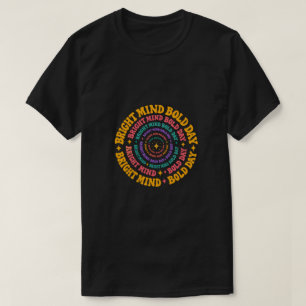 Bright Mind Bold Day Retro Spiral T-Shirt