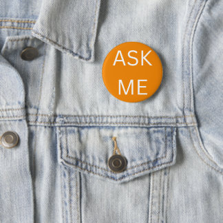 Bright Orange Ask Me  Button Business & Volunteers