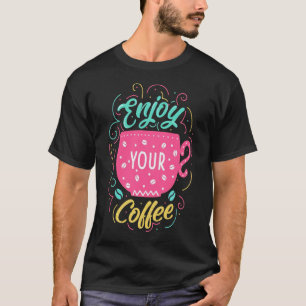 Bright Pink Enjoy Your Coffee Graphic T-Shirt