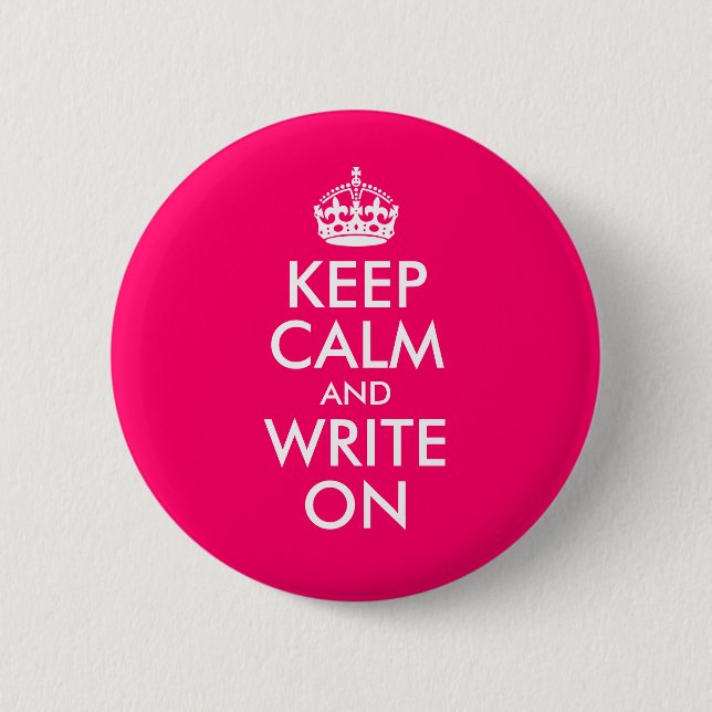 Bright Pink Keep Calm and Write On 6 Cm Round Badge (Front)