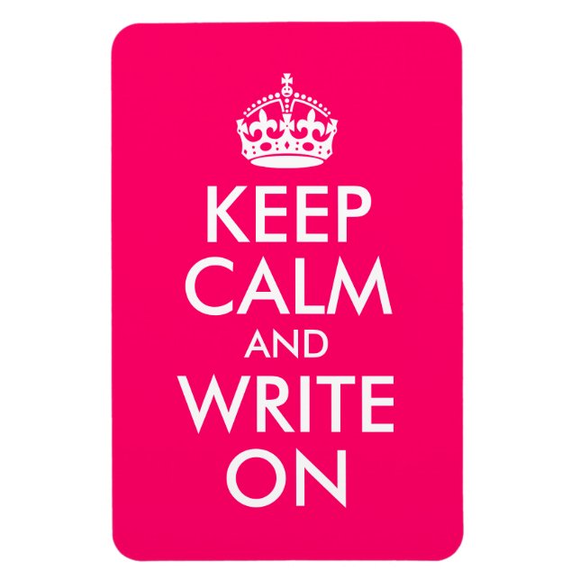 Bright Pink Keep Calm and Write On Magnet (Vertical)
