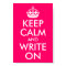 Bright Pink Keep Calm and Write On
