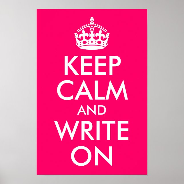Bright Pink Keep Calm and Write On Poster (Front)
