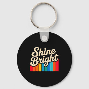 Bright Positive Quote Shine Tee Key Ring