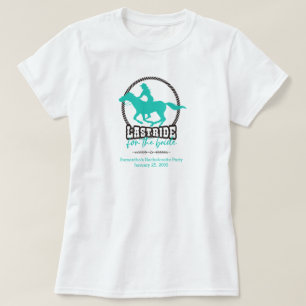 Bright Turquoise Last Ride For The Bride T-Shirt
