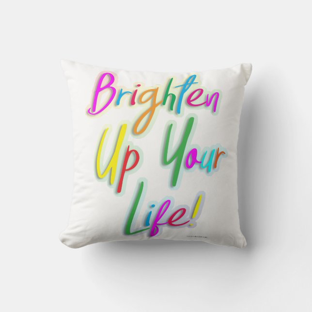 Brighten Up Your Life Colourful Slogan Cushion (Front)