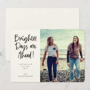 Brighter Days are Ahead New Year Photo Holiday Card