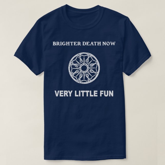 BRIGHTER DEATH NOW VERY LITTLE FUN T-Shirt (Design Front)