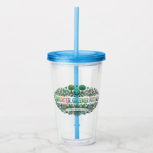 Brighter, Greener Future Acrylic Tumbler