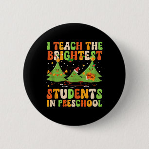 Brightest Students Christmas Preschool Teacher Xma 6 Cm Round Badge