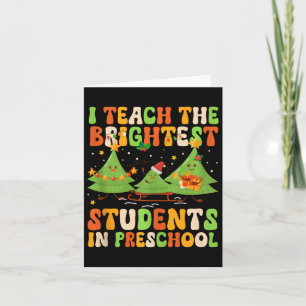 Brightest Students Christmas Preschool Teacher Xma Card