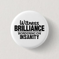 BRILLIANCE VS INSANITY custom button
